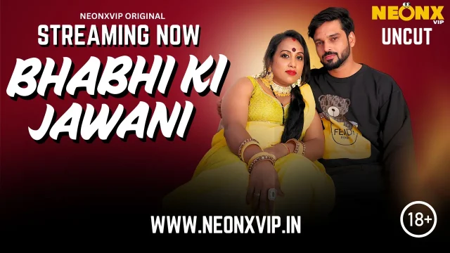 Bhabhi Ki Jawani 2025 Neonx Vip Hindi Uncut XXX Video