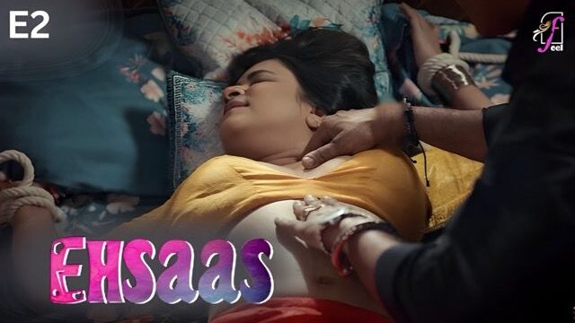 Ehsaas 2025 Feel Hindi XXX Web Series Episode 2