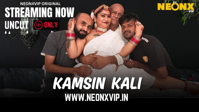 Kamsin Kali 2025 Neonx Vip Hindi Uncut XXX Video