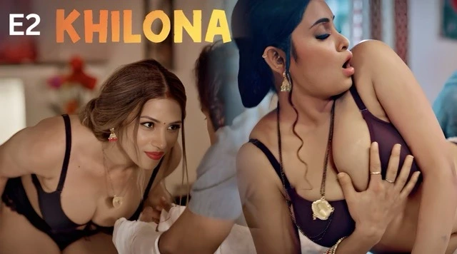 Khilona 2025 Feel Hindi XXX Web Series Episode 2