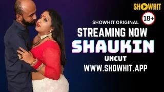 Shaukin 2024 Showhit Originals Hindi Uncut XXX Video